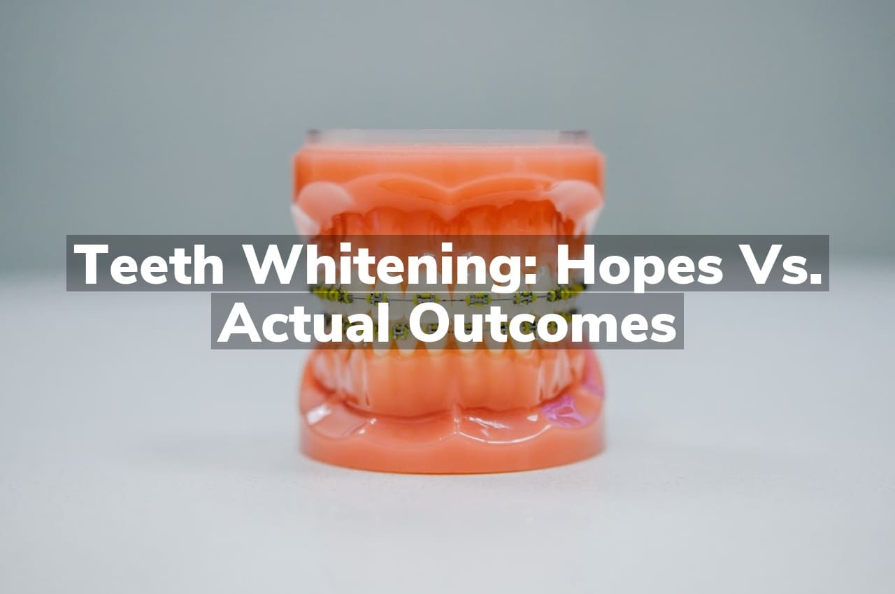 Teeth Whitening: Hopes vs. Actual Outcomes